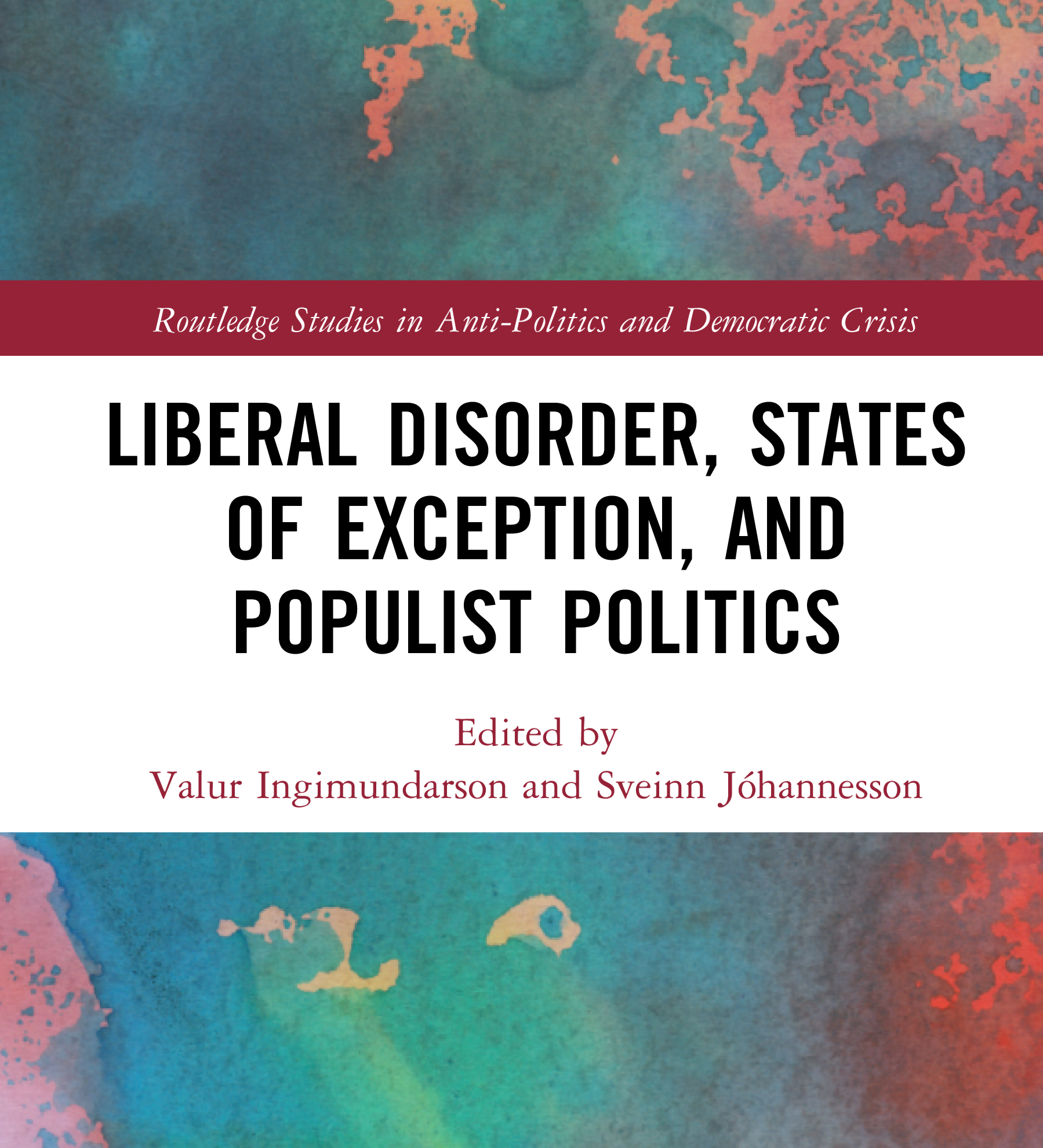 Book Publication: Liberal Disorder, States of Exception, and Populist Politics